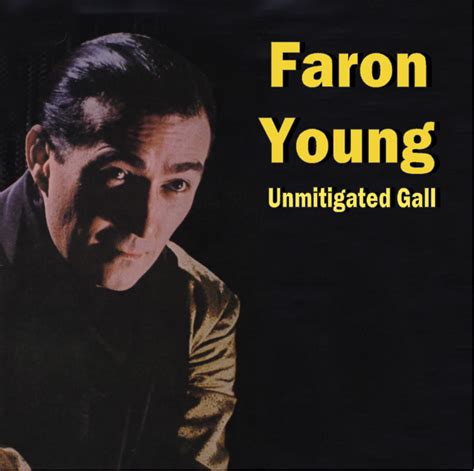 Faron Young - Unmitigated Gall