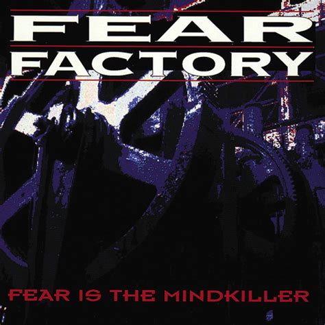 Fear Factory - Fear Is the Mindkiller