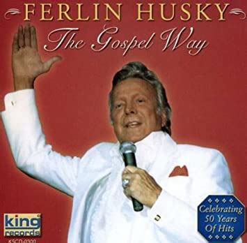 Ferlin Husky - The Gospel Way
