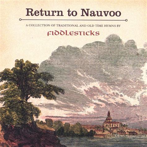 FiddleSticks - Return to Nauvoo: Traditional and Old Time Hymns