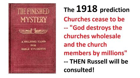 "Finished Mystery" predicts that in 1918 "God destroys the …