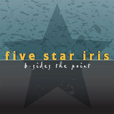 Five Star Iris - B-Sides the Point
