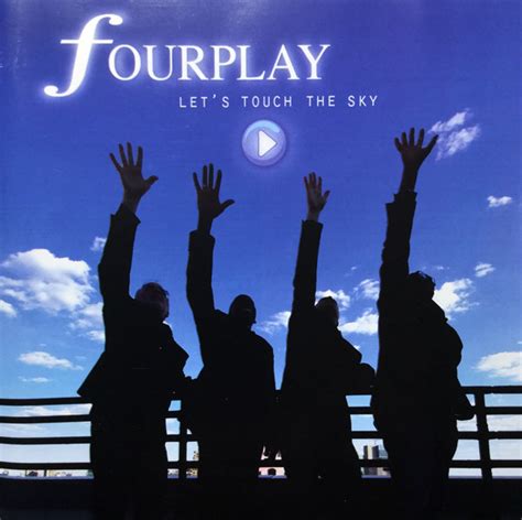 Fourplay - Let's Touch the Sky