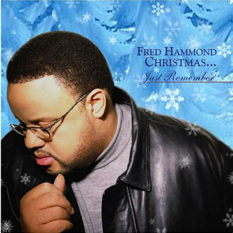 Fred Hammond - Christmas...Just Remember