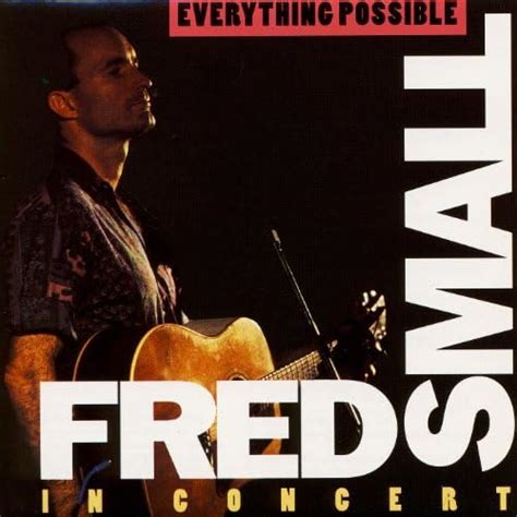 Fred Small - Everything Possible: Fred Small in Concert
