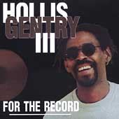 Hollis Gentry III - For the Record