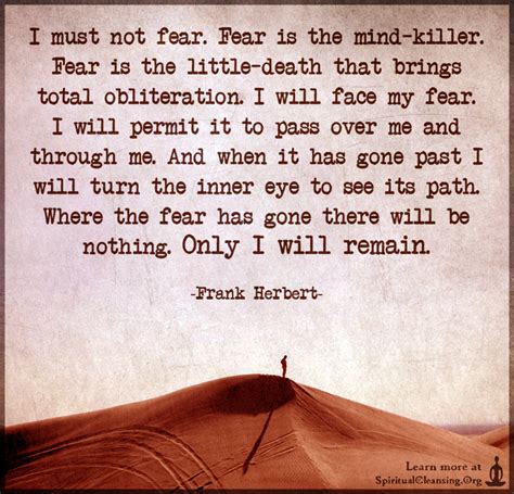 "I must not fear. Fear is the mind-killer. Fear is the little death ...