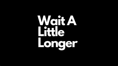 "If you just wait a little longer before reacting and jumping to ...