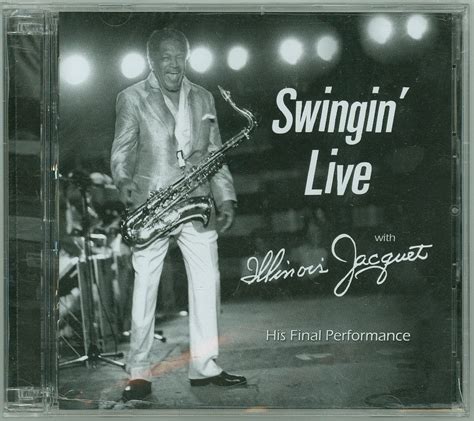 Illinois Jacquet - Swingin' Live with Illinois Jacquet