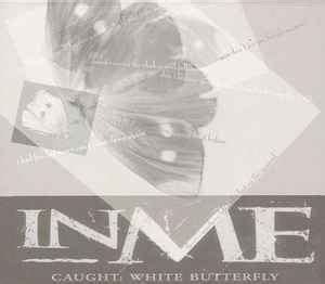 InMe - Caught: White Butterfly