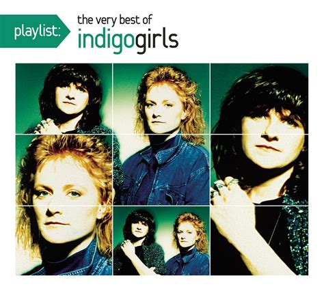 Indigo Girls - Playlist: The Very Best of Indigo Girls