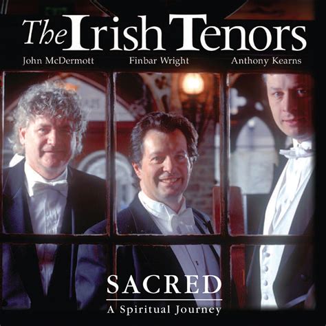 Irish Tenors - Sacred: A Spiritual Journey