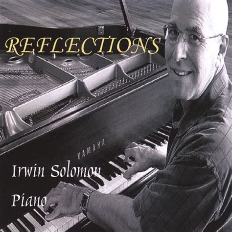 Irwin Solomon - Reflections
