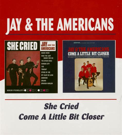Jay & the Americans - She Cried/Come a Little Bit Closer