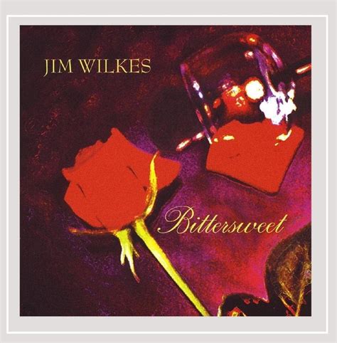Jim Wilkes - Bittersweet