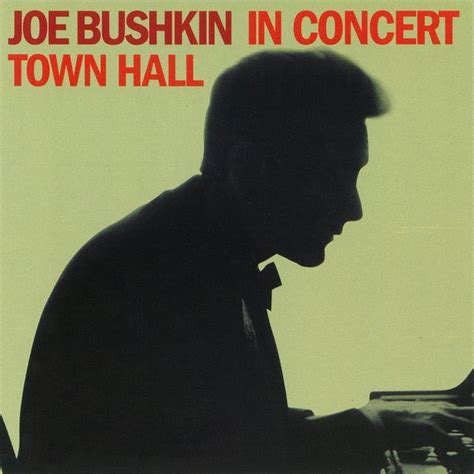Joe Bushkin - Joe Bushkin in Concert: Town Hall 1963