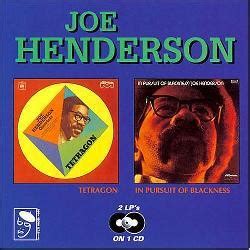 Joe Henderson - Tetragon/In Pursuit of Blackness