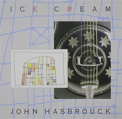 John Hasbrouck - Ice Cream