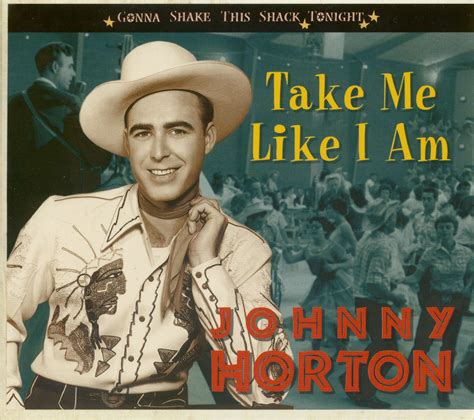 Johnny Horton - Take Me Like I Am