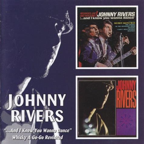 Johnny Rivers - And I Know You Wanna Dance/Whisky a Go-Go Revisited