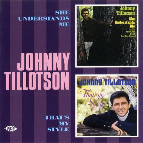 Johnny Tillotson - She Understands Me/That's My Style