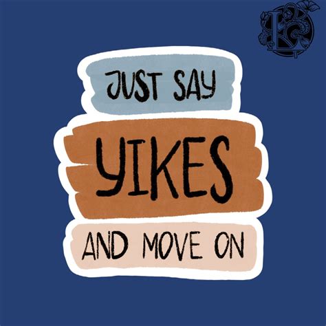 "Just Say Yikes And Move On - Funny Motivational quote" T …