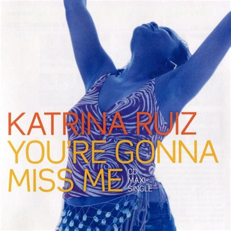 Katrina Ruiz - You're Gonna Miss Me [CD/12" Single]