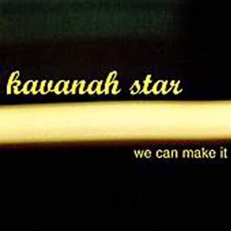 Kavanah Star - We Can Make It