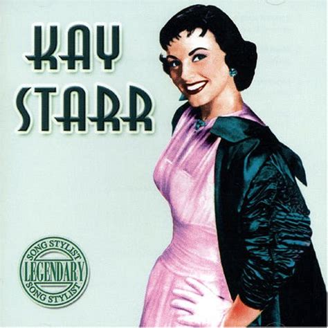 Kay Starr - Legendary Song Stylist