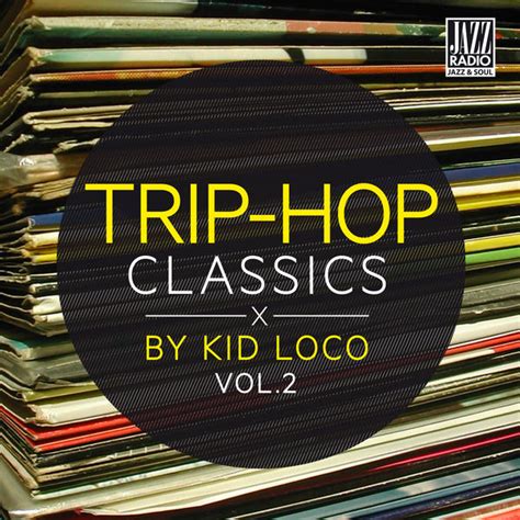 Kid Loco - Trip-Hop Classics