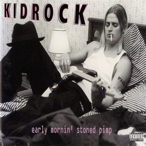 Kid Rock - Early Mornin' Stoned Pimp