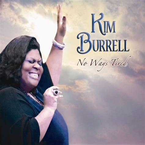 Kim Burrell - No Ways Tired