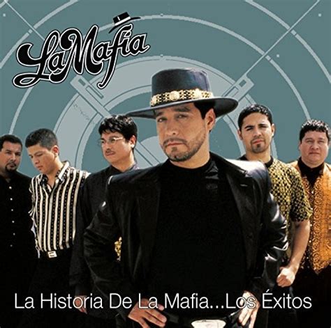 La Mafia - La Historia de La Mafia: Los Exitos