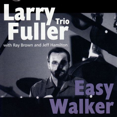 Larry Fuller - Easy Walker