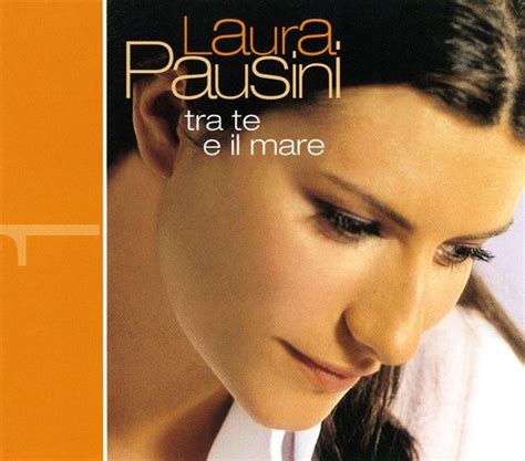 Laura Pausini - Tra Te E il Mare [Single]
