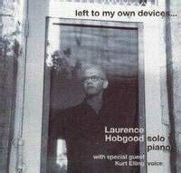 Laurence Hobgood - Left to My Own Devices
