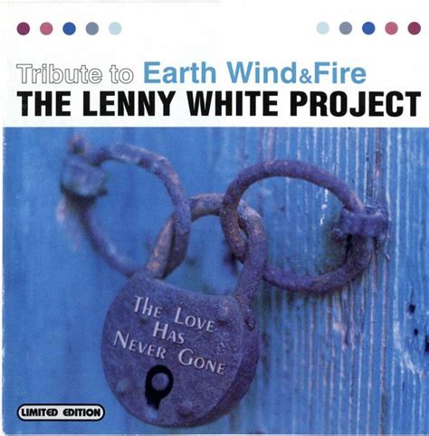 Lenny White - The Love Has Never Gone: Tribute to Earth, Wind & Fire