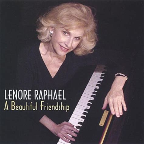 Lenore Raphael - A Beautiful Friendship