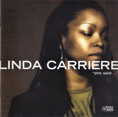 Linda Carriere - She Said...