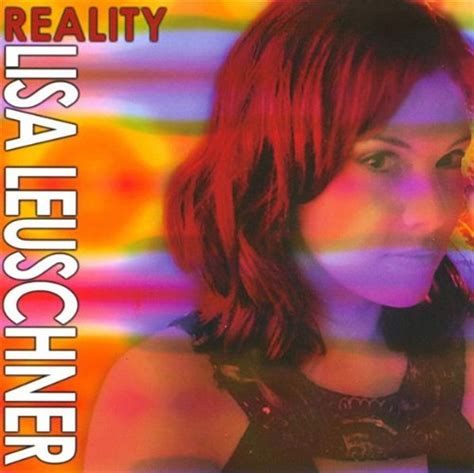 Lisa Leuschner - Reality