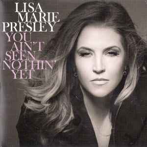 Lisa Marie Presley - You Ain't Seen Nothin' Yet