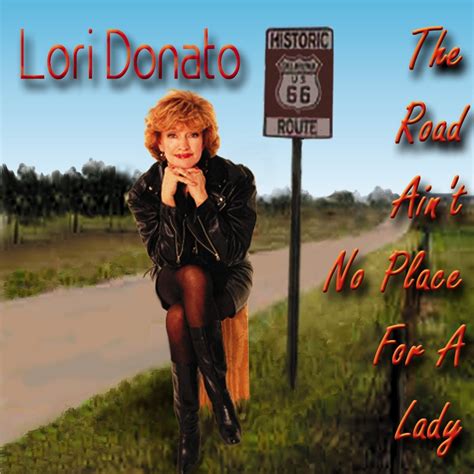 Lori Donato - Road Ain't No Place for a Lady
