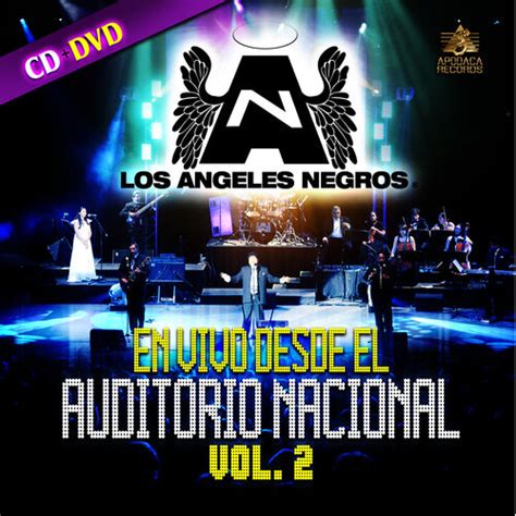 Los Ángeles Negros - En  Vivo Desde El Auditorio Nacional