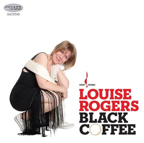 Louise Rogers - Black Coffee