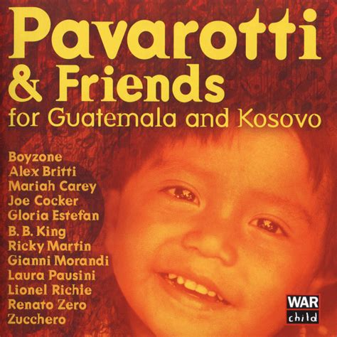 Luciano Pavarotti - Pavarotti & Friends for the Children of Guatemala and Kosovo