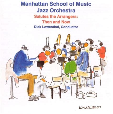 Manhattan School of Music Jazz Orchestra - Salutes the Arrangers: Then and Now