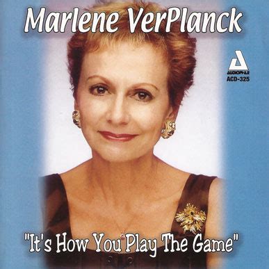 Marlene VerPlanck - It's How You Play the Game