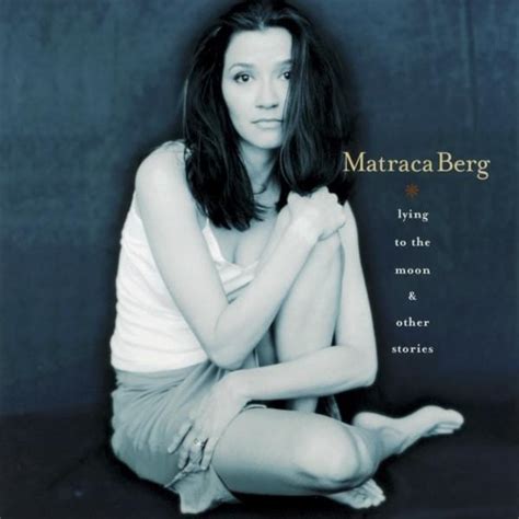 Matraca Berg - Back When We Were Beautiful