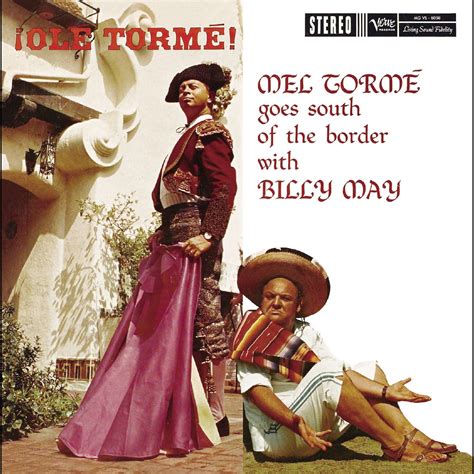 Mel Tormé - Olé Tormé: Mel Tormé Goes South of the Border with Billy May