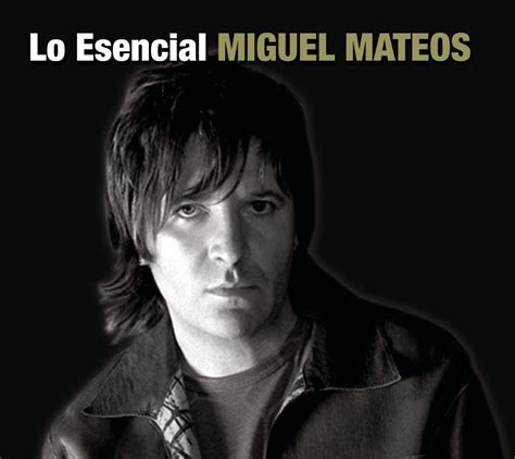 Miguel Mateos - Lo Esencial Miguel Mateos